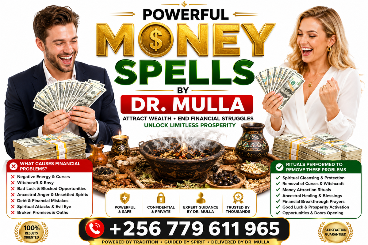 Most Powerful Money Spells That Really Work | Business Boost, Money Chakra, Debt Removal & Poverty Cleansing | Dr. Mulla +256 779 611 965 Are You Tired of Being Poor? Does Money Slip from Your Hands? Are Your Business Customers Gone? My Temple Will Open Your Money Path. My son, my daughter, I know you are tired. You work hard but you have no money. Your business is dead, no customers. Your debts are too much. Your salary is small. Your hands are empty while others are rich. You feel cursed with poverty. Poverty is NOT normal. Someone closed your money chakra. Someone tied your hands. I am Dr. Mulla +256 779 611 965, Most Powerful Money Spell Caster with 25+ years of ancestral power.