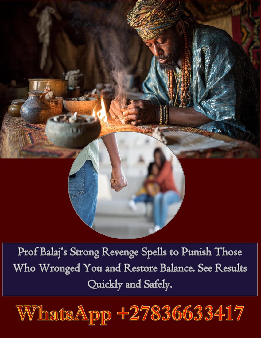 Discover the Top 5 Powerful Revenge Spells That Work Instantly with Proven Results +27836633417